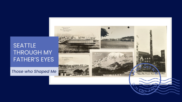 Seattle Through My Father’s Eyes